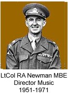Lt Col RA Newman, Director of Music (?-?)